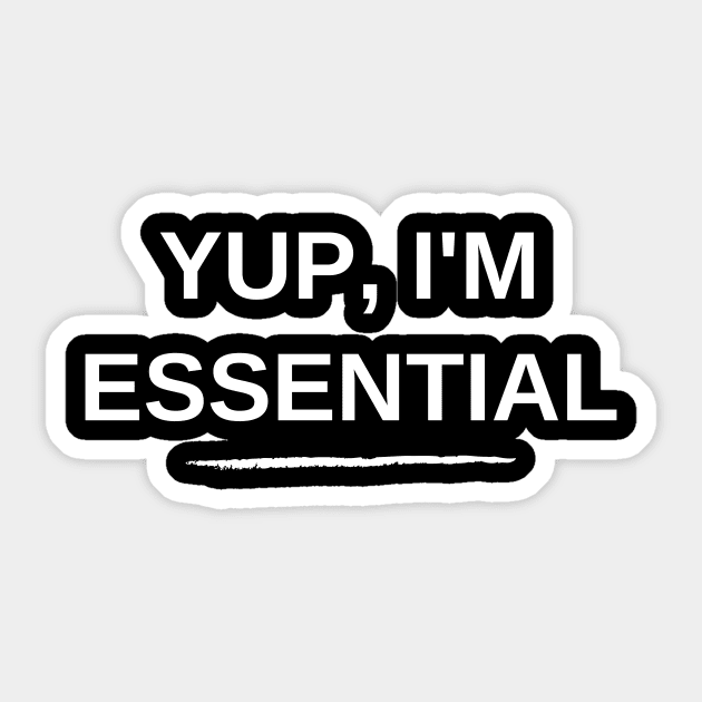 Yup, I'm Essential Sticker by BBbtq